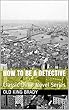 How To Be A Detective: Classic Dime Novel Series (Dime Novel Classics Series) (English Edition)