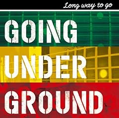 LONG WAY TO GO / GOING UNDER GROUND
