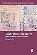 Fragile Migration Rights: Freedom of movement in post-Soviet Russia (Routledge Studies in Criminal Justice, Borders and Citizenship)