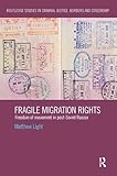 Fragile Migration Rights: Freedom of movement in post-Soviet Russia (Routledge Studies in Criminal Justice, Borders and Citizenship)