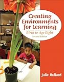 Cover of Creating Environments for Learning: Birth to Age Eight + Video-enhanced Pearson Etext Access Card