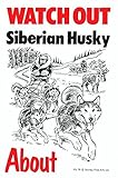 WATCH OUT Siberian Husky アニメイラストサインボード：シベリアンハスキー イギリス製 英語看板 Made in U.K [並行輸入品]