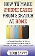 HOW TO MAKE iPHONE CASE FROM SCRATCH AT HOME: +iPhone Case Tricks - Step by step guide on how to change the look of your iPhone case.