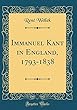 Immanuel Kant in England, 1793-1838 (Classic Reprint)