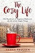 The Cozy Life: The Danish Art of Happiness Rediscover the Joy of the Simple Things