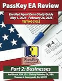 PassKey Learning Systems EA Review Part 2 Businesses; Enrolled Agent Study Guide: May 1, 2024-February 28, 2025 Testing Cycle (PassKey EA Review (May 1, 2024 - February 28, 2025 Testing Cycle))