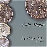 【手品 マジック】Super Triple Coin/スーパートリプルコイン モルガン コインマジック 近景マジック道具 手品 道具