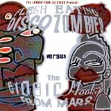 Flesh Eating Disco Zombies Vs the Bionic Hookers from Mars