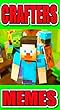 Memes: The Unbelievable Unofficial Minecraft Memes And Funnies - Crazy Crafting Extravaganza Minecraft Laughs Time! (English Edition)