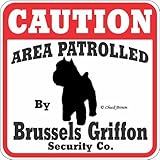 CAUTION AREA PATROLLED By Brussels Griffon Security Co. サインボード：ブリュッセルグリフォン 注意 警戒中 セキュリティ 看板 Made in 