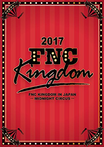 ミュージック J1 2017 FNC KINGDOM IN JAPAN-MIDNIGHT 2017 FNC KINGDOM IN JAPAN -MIDNIGHT CIRCUS- | CNBLUE | オリコン