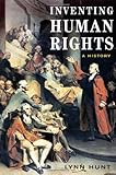 Inventing Human Rights: A History