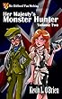 Her Majesty's Monster Hunter: Volume 2 (English Edition)