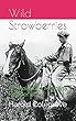 Wild Strawberries: Memoirs of a Montana Pioneer Boy