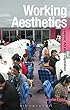 Working Aesthetics: Labour, Art and Capitalism (Radical Aesthetics-radical Art)