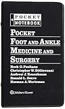 Pocket Foot and Ankle Medicine and Surgery (Pocket Notebook Series)