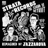 Strata Records - The Sound Of Detroit - Reimagined By Jazznova [Analog]