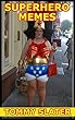 Ultimate Superhero Memes (English Edition)