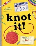 Knot It!: The Ultimate Guide to Mastering 100 Essential Outdoor and Fishing Knots