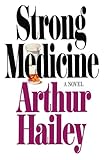 Strong Medicine: A Novel