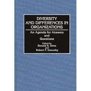 Diversity and Differences in Organizations: An Agenda for Answers and Questions