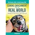 Canine Enrichment for the Real World: Making It a Part of Your Dog’s Daily Life