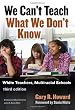 We Can't Teach What We Don't Know: White Teachers, Multiracial Schools (Multicultural Education Series)