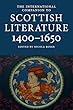 The International Companion to Scottish Literature 1400-1650 (International Companions to Scottish Literature)