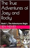 The True Adventures of Joey and Rocky: Book 1, The Adventures Begin (English Edition)