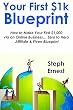 YOUR FIRST 1K BLUEPRINT: How to Make Your First $1,000 via an Online Business… Zero to Hero Affiliate & Fiverr Blueprint (English Edition)