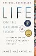 Life on the Ground Floor: Letters from the Edge of Emergency Medicine