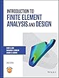 Introduction to Finite Element Analysis and Design