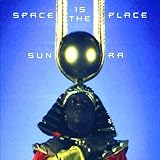SPACE IS THE PLACE