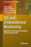 GIS and Environmental Monitoring: Applications in the Marine, Atmospheric and Geomagnetic Fields (Geotechnologies and the Environment)