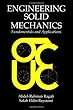 Engineering Solid Mechanics: Fundamentals and Applications
