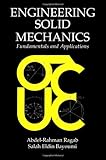 Engineering Solid Mechanics: Fundamentals and Applications