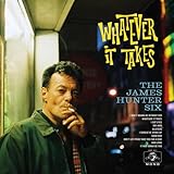 JAMES HUNTER SIX - WHATEVER IT TAKES (1 LP)