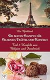 Konfekt aus Belgien und Frankreich (Die besten Rezepte für Pralinen, Trüffel und Konfekt 1) (German Edition)