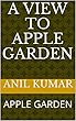 A VIEW TO APPLE GARDEN: APPLE GARDEN (English Edition)