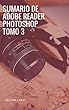 SUMARIO DE ADOBE READER PHOTOSHOP TOMO 3 (Spanish Edition)