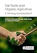 Fair Trade and Organic Agriculture: A Winning Combination?