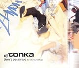 Don't Be Afraid by DJ Tonka (2000-08-08)【並行輸入品】