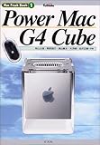 Power Mac G4 Cube (Mac Freak Book) Power Mac G4 Cube (Mac Freak Book)