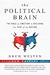 The Political Brain: The Role of Emotion in Deciding the Fate of the Nation