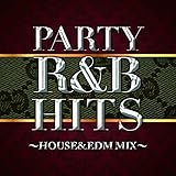 �p�[�e�B�[�ER&B�E�q�b�c�E�n�E�X&EDM�E�~�b�N�X