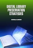 Digital Library Preservation Strategies by Nicholas Lawson [Hardcover] Nicholas Lawson