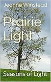 Prairie Light: Seasons of Light (English Edition)