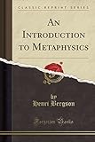 An Introduction to Metaphysics (Classic Reprint)