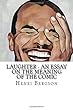 Laughter - An Essay on the Meaning of the Comic