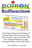 Oscillococcinum: Uses, Dosage, Preparation, Warnings and Healthy Tips for Men & Women Using Boiron Oscillococcinum for Flu Like Cold, Fever, Fatigue, Headaches & Cough, Including Best Places to Buy Safely Online.